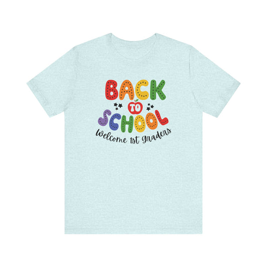 Welcome 1st Graders Teacher T Shirt, Back To School Shirt, Cute Teacher Gift, First Day of School Tee, Appreciation Teacher Gift