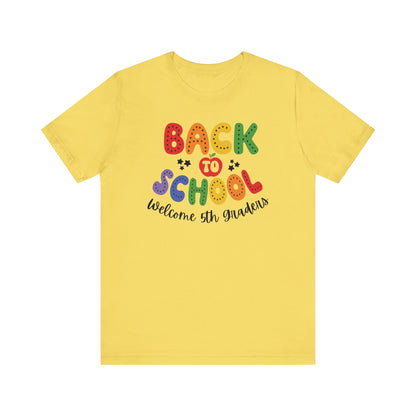 Welcome 5th Graders Teacher T Shirt, Back To School Shirt, First Day of School Tee, Appreciation Teacher Gift, Teacher Assistant