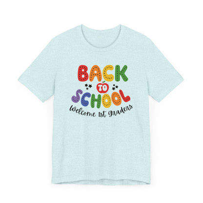 Welcome 1st Graders Teacher T Shirt, Back To School Shirt, Cute Teacher Gift, First Day of School Tee, Appreciation Teacher Gift