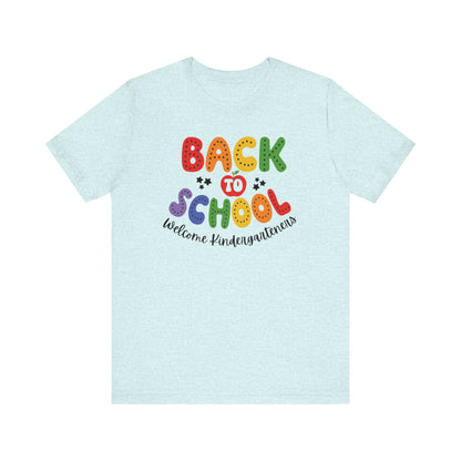 Welcome to Kindergarten T Shirt, Back To School Shirt, Cute Teacher Gift, First Day of School Tee