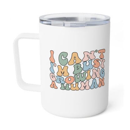 I Can't I'm Busy Growing a Human Insulated Coffee Mug retro back view